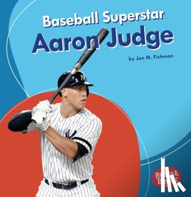 Fishman, Jon M. - Baseball Superstar Aaron Judge
