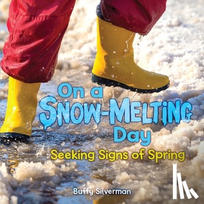 Silverman, Buffy - On a Snow-Melting Day: Seeking Signs of Spring