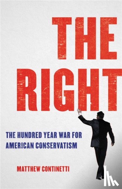 Continetti, Matthew - The Right