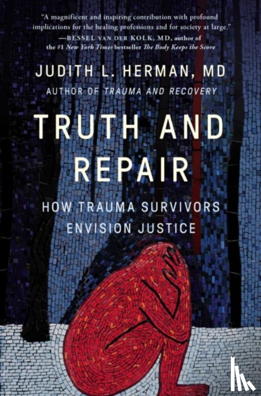 Herman, Judith Lewis - Truth and Repair: How Trauma Survivors Envision Justice