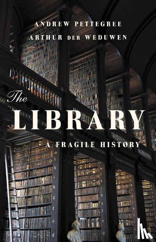 Pettegree, Andrew, der Weduwen, Arthur - Pettegree, A: Library