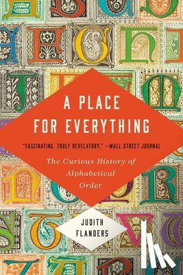 Flanders, Judith - A Place for Everything: The Curious History of Alphabetical Order