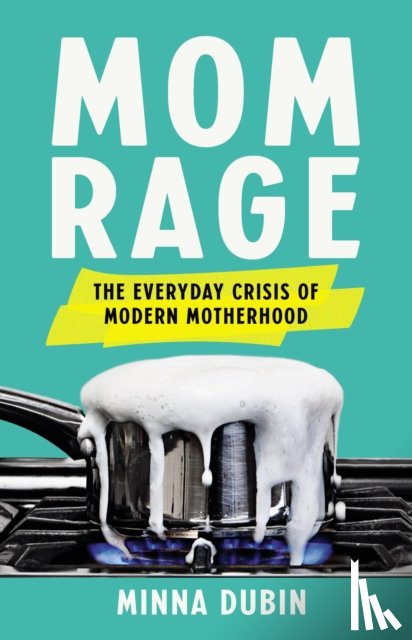 Dubin, Minna - Dubin, M: Mom Rage
