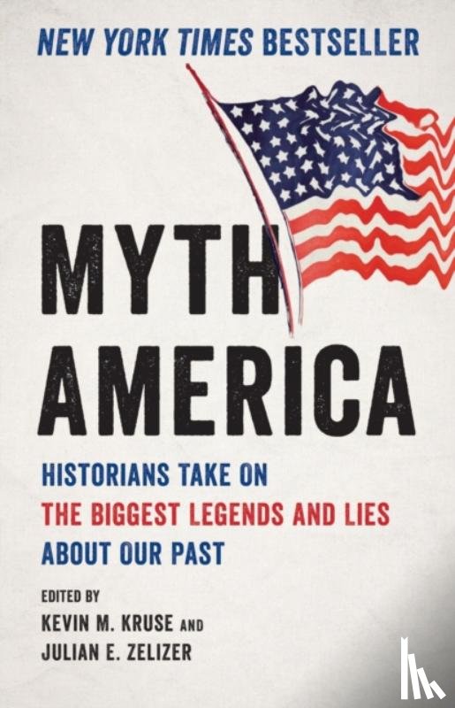 Kruse, Kevin, Zelizer, Julian E. - Myth America