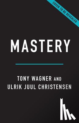 Wagner, Tony, Christensen, Ulrik Juul - Mastery