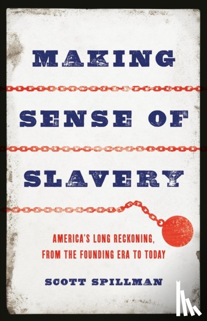 Spillman, Scott - Making Sense of Slavery