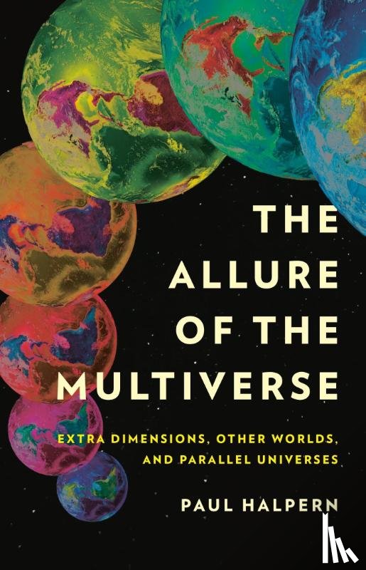 Halpern, Paul - The Allure of the Multiverse