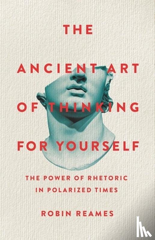 Reames, Robin - The Ancient Art of Thinking For Yourself