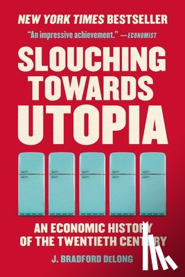 DeLong, J. Bradford - DeLong, J: Slouching Towards Utopia