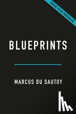 Du Sautoy, Marcus - Blueprints: How Mathematics Shapes Creativity