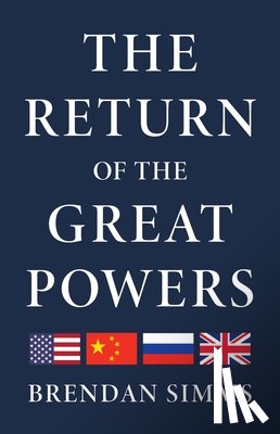 Simms, Brendan - The Return of the Great Powers