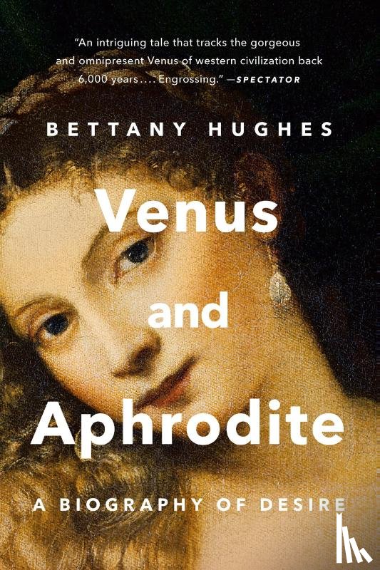 Hughes, Bettany - Hughes, B: Venus and Aphrodite