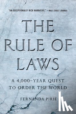 Pirie, Fernanda - The Rule of Laws: A 4,000-Year Quest to Order the World
