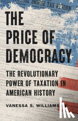 Williamson, Vanessa S. - The Price of Democracy