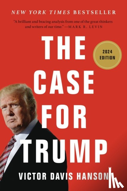 Hanson, Victor D - The Case for Trump
