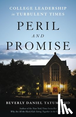 Tatum, Beverly Daniel - Peril and Promise: College Leadership in Turbulent Times