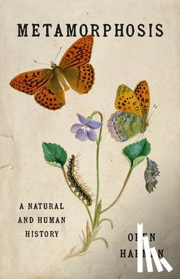 Harman, Oren - Metamorphosis: A Natural and Human History