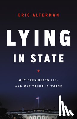 Alterman, Eric - Lying in State