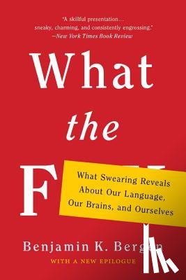 Bergen, Benjamin K. - What the F