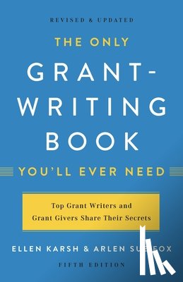 Fox, Arlen, Karsh, Ellen - The Only Grant-Writing Book You'll Ever Need (Fifth Edition)