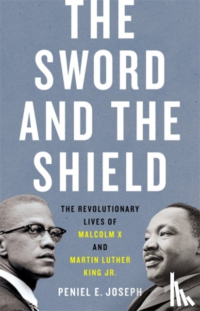 Joseph, Peniel - The Sword and the Shield