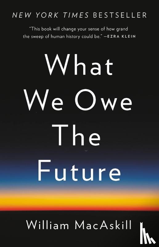 MacAskill, William - What We Owe the Future