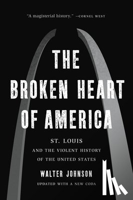 Johnson, Walter - The Broken Heart of America