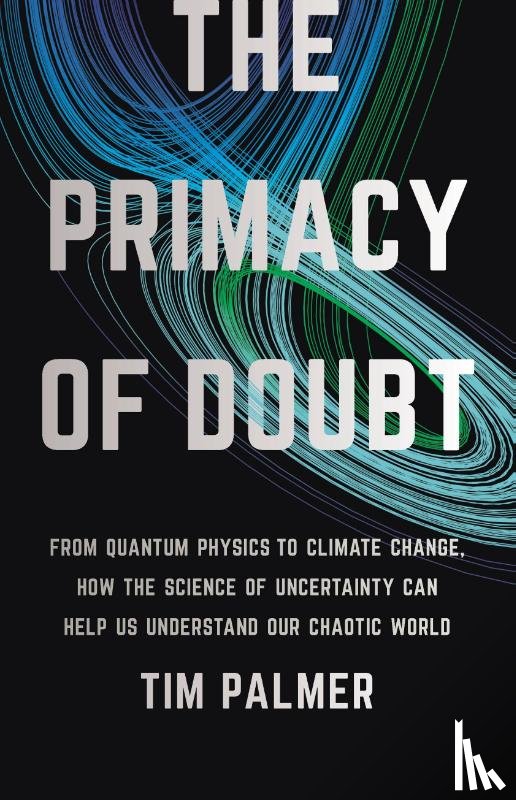 Palmer, Tim - Palmer, T: Primacy of Doubt