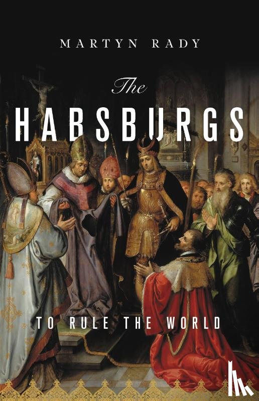 Rady, Martyn - HABSBURGS