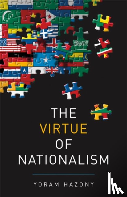 Hazony, Yoram - The Virtue of Nationalism