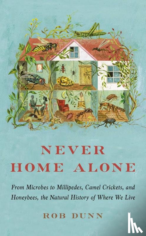Dunn, Rob - Never Home Alone