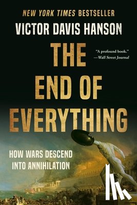 Hanson, Victor D - The End of Everything