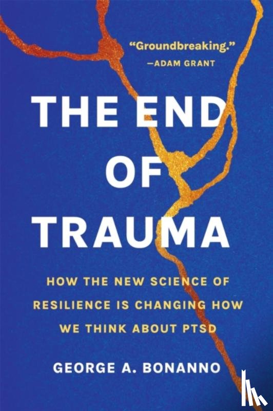 Bonanno, George A - The End of Trauma