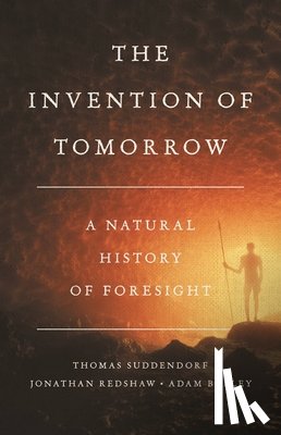 Bulley, Adam, Redshaw, Jon, Suddendorf, Thomas - The Invention of Tomorrow