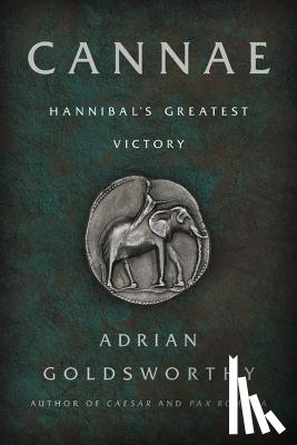 Goldsworthy, Adrian - Cannae: Hannibal's Greatest Victory