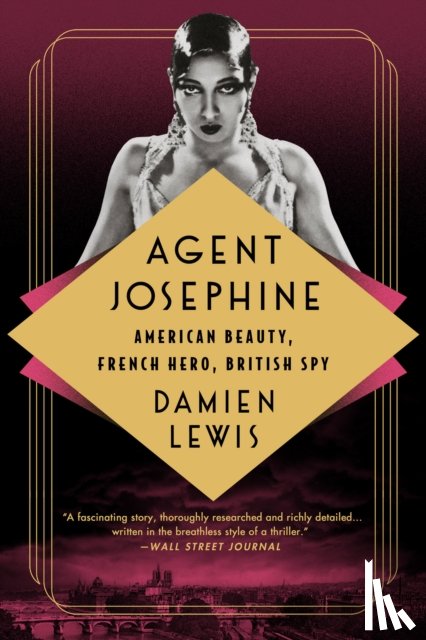 Lewis, Damien - Agent Josephine: American Beauty, French Hero, British Spy