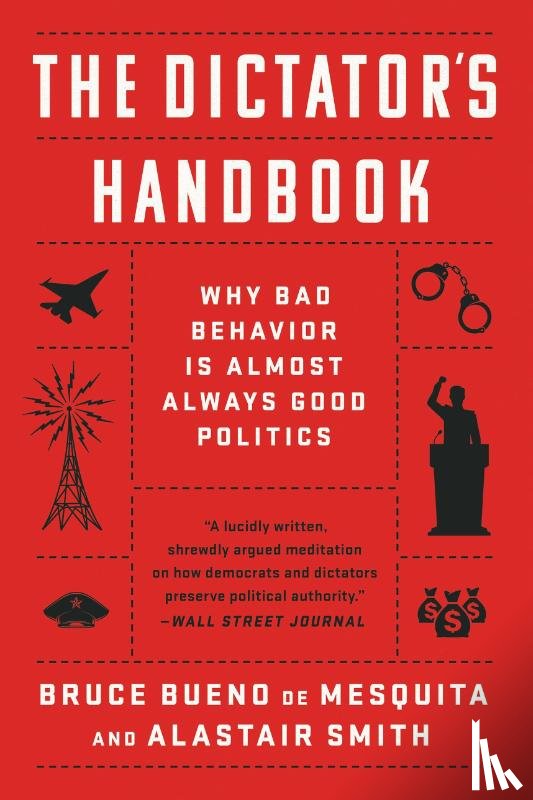 Smith, Alastair, de Mesquita, Bruce - The Dictator's Handbook