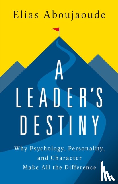 Aboujaoude, Elias - A Leader's Destiny