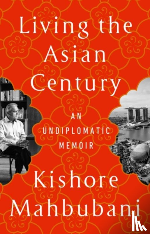 Mahbubani, Kishore - Living the Asian Century