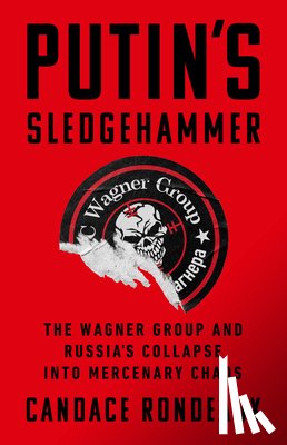 Rondeaux, Candace - Putin's Sledgehammer