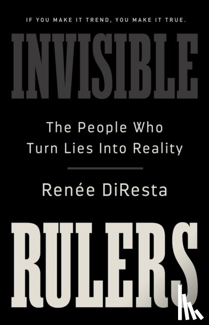 DiResta, Renee - Invisible Rulers