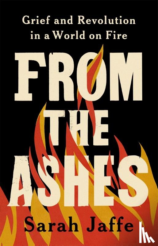 Jaffe, Sarah - From the Ashes
