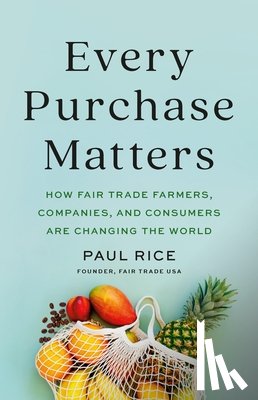 Rice, Paul - Every Purchase Matters