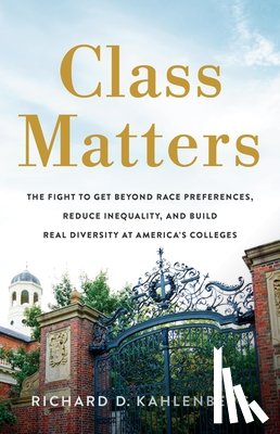 Kahlenberg, Richard D - Class Matters