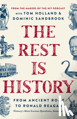 Goalhanger Podcasts - The Rest Is History: From Ancient Rome to Ronald Reagan--History's Most Curious Questions, Answered