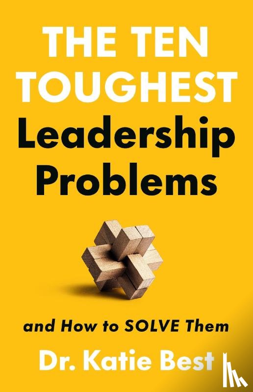 Best, Dr Katie - The Ten Toughest Leadership Problems
