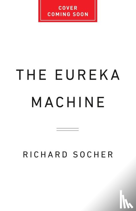 Socher, Richard - The Eureka Machine