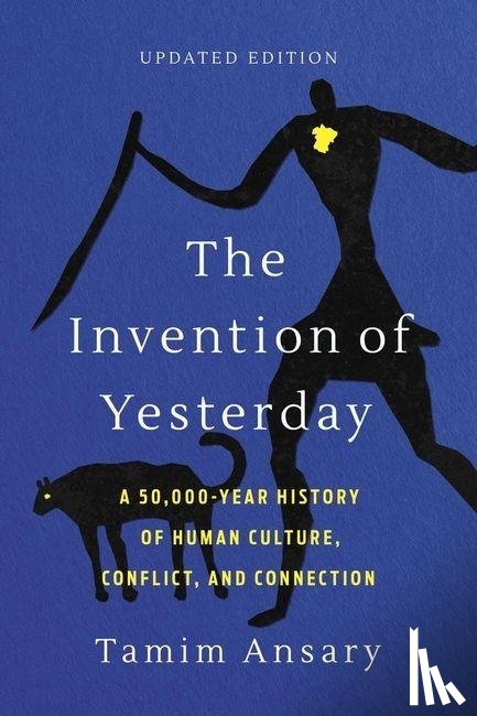 Ansary, Tamim - The Invention of Yesterday
