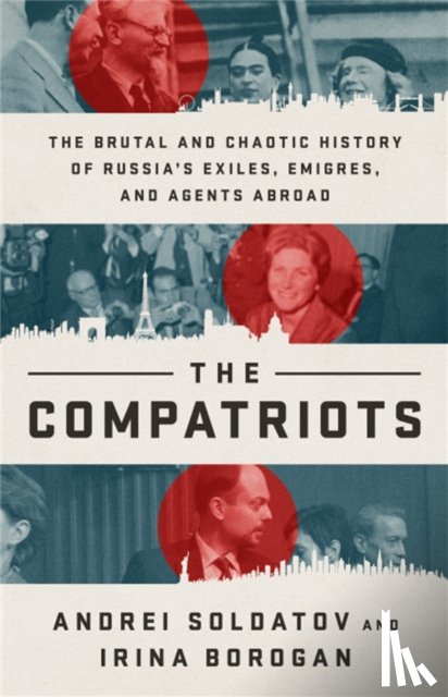 Soldatov, Andrei, Borogan, Irina - The Compatriots