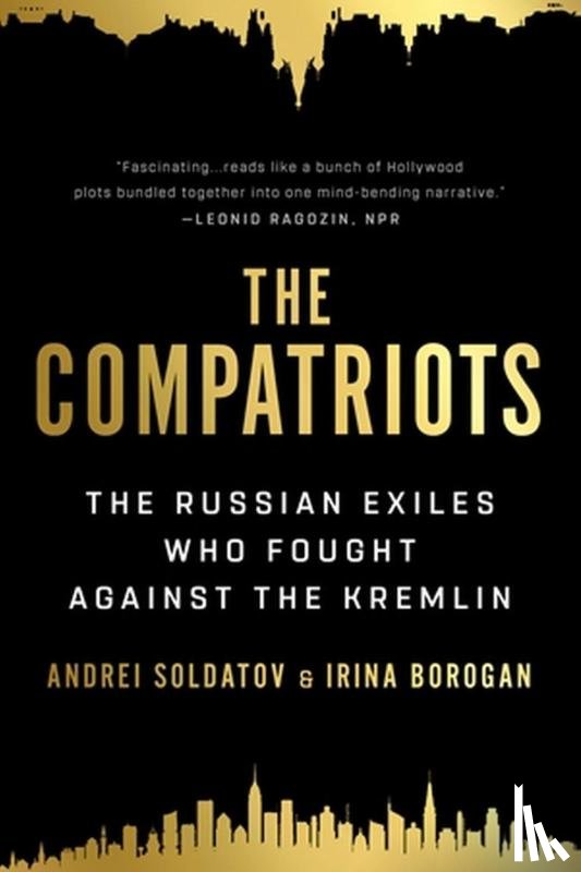 Soldatov, Andrei, Borogan, Irina - The Compatriots